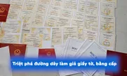 Triệt phá đường dây làm giả giấy tờ, bằng cấp