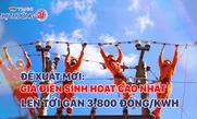 Đề xuất mới: Giá điện sinh hoạt cao nhất lên tới gần 3.800 đồng/kWh