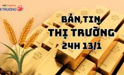 Bản tin Thị trường 24h ngày 13/1