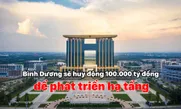 Bình Dương sẽ huy động 100.000 tỷ đồng để phát triển hạ tầng