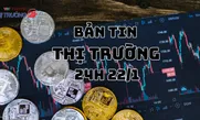 Bản tin Thị trường 24h ngày 22/1