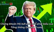 Chứng khoán Mỹ bứt phá nhờ phát biểu của Tổng thống Donald Trump