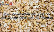 Mỹ chi gần 1,2 tỷ USD mua hạt siêu dưỡng chất của Việt Nam