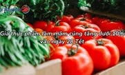 Giá thực phẩm làm mâm cúng tăng dưới 10% vào ngày 28 Tết