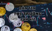Bản tin Thị trường 24h ngày 4/2