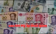 Hàng loạt đồng tiền lao dốc sau khi Mỹ áp thuế quan
