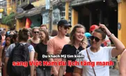 Du khách Mỹ tìm kiếm sang Việt Nam du lịch tăng mạnh
