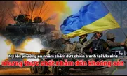 Mỹ lên phương án nhằm chấm dứt chiến tranh tại Ukraine nhưng thực chất nhắm đến khoáng sản