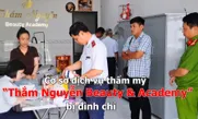 Cơ sở dịch vụ thẩm mỹ  “Thắm Nguyễn Beauty & Academy” bị đình chỉ