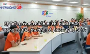 FPT Telecom chuẩn bị chi gần 1.500 tỷ đồng cổ tức, thưởng cổ phiếu tỷ lệ 50%