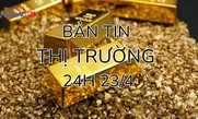 Bản tin Thị trường 24h ngày 23/4