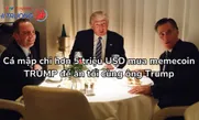 Cá mập chi hơn 5 triệu USD mua memecoin TRUMP để ăn tối cùng ông Trump