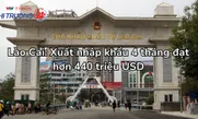 Lào Cai: Xuất nhập khẩu 4 tháng đạt hơn 440 triệu USD