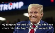 Thuế quan tiếp tục đóng góp cho ngân sách Mỹ, dù chưa đạt mức từng kỳ vọng