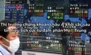 Thị trường chứng khoán châu Á khởi sắc sau tín hiệu tích cực từ đàm phán Mỹ - Trung