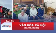 Bản tin văn hóa - xã hội ngày 13/5