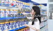 Bản tin Đời sống tiêu dùng ngày 26/5