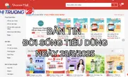 Bản tin Đời sống tiêu dùng ngày 28/5