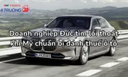 Doanh nghiệp Đức tìm lối thoát khi Mỹ chuẩn bị đánh thuế ô tô