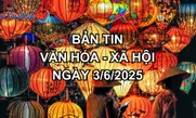 Bản tin Văn hóa - Xã hội ngày 3/6