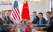 Đàm phán thương mại Mỹ - Trung có tín hiệu tích cực, Tổng thống Trump lạc quan