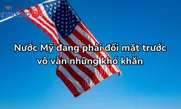 Nước Mỹ đang phải đối mặt trước vô vàn khó khăn
