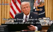 Tổng thống Donald Trump và chính sách đối ngoại: Luật chơi và... chơi luật