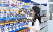 Bản tin Đời sống tiêu dùng ngày 23/6