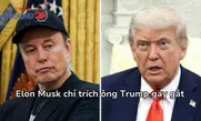 Elon Musk chỉ trích ông Trump gay gắt