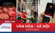 Bản tin Văn hóa - Xã hội ngày 1/7