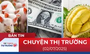 Bản tin Thị trường 24h ngày 2/7