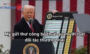 Mỹ gửi thư công bố thuế quan với loạt đối tác thương mại