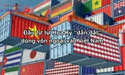 Đầu tư từ Hoa Kỳ “dẫn dắt” dòng vốn ngoại vào Việt Nam