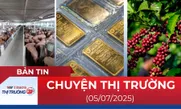 Bản tin Thị trường 24h ngày 5/7