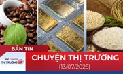 Bản tin Thị trường 24h ngày 13/7