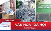 Bản tin Văn hóa - Xã hội 13/7