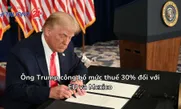 Ông Trump công bố mức thuế 30% đối với EU và Mexico