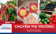 Bản tin Thị trường ngày 15/7
