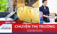 Bản tin Thị trường 24h ngày 3/8