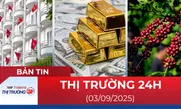 Bản tin Thị trường 24h ngày 3/9