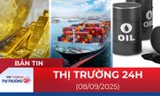 Bản tin Thị trường 24h ngày 8/9