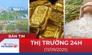 Bản tin Thị trường 24h ngày 13/9