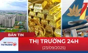 Bản tin Thị trường 24h ngày 23/9
