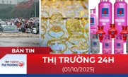 Bản tin Thị trường 24h ngày 1/10