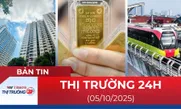 Bản tin Thị trường 24h ngày 5/10
