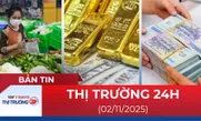 Bản tin Thị trường 24h ngày 2/11