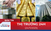 Bản tin Thị trường 24h ngày 24/11