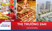 Bản tin Thị trường 24h ngày 3/2/2026