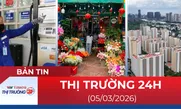 Bản tin Thị trường 24h ngày 05/03/2026