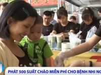 Phát 500 suất cháo miễn phí cho bệnh nhi nghèo